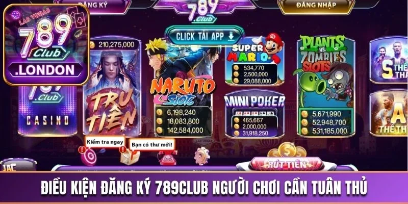 Điều kiện đăng ký 789Club được sàn cược đề ra