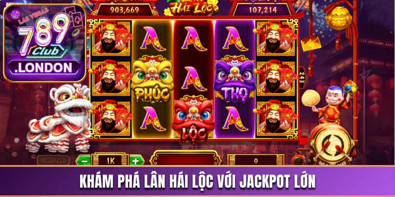 Khám phá trò chơi nổ hũ 789Club Lân Hái Lộc với jackpot lớn