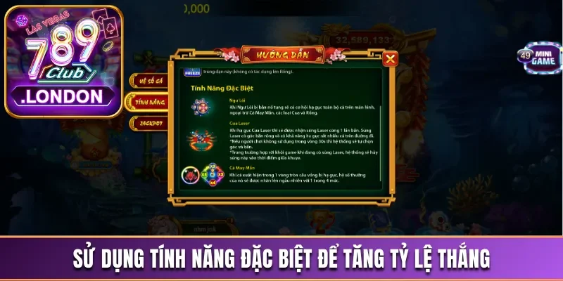 Sử dụng tính năng đặc biệt để tăng tỷ lệ thắng trong bắn cá 789Club