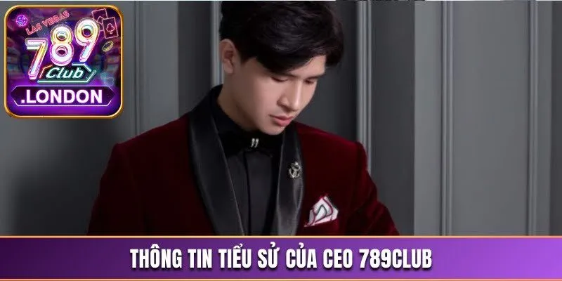 thong tin tieu su cua ceo 789club 1