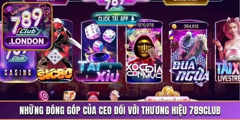 Những đóng góp to lớn của CEO 789Club dành cho thương hiệu