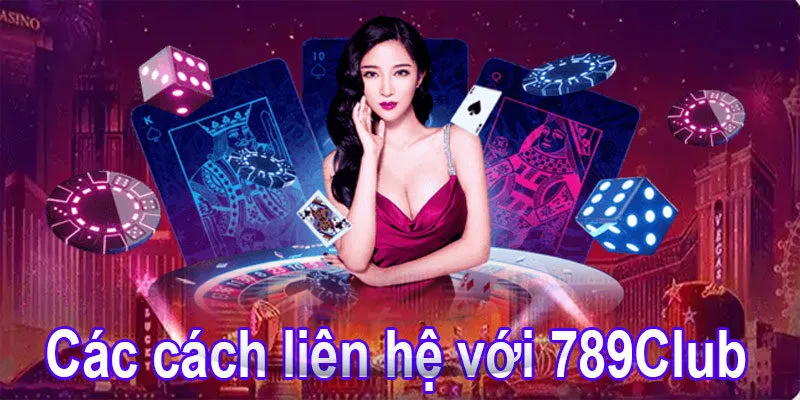 Các cách liên hệ 789Club