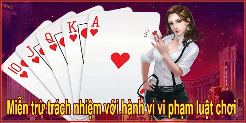 Miễn trừ trách nhiệm với hành vi vi phạm luật chơi